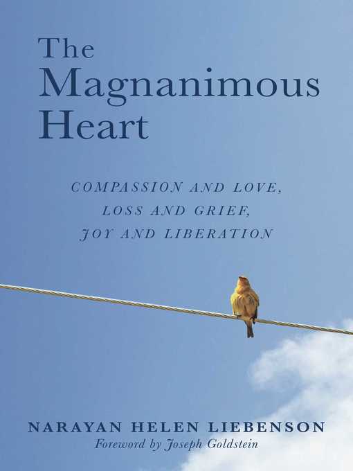 Title details for The Magnanimous Heart by Narayan Helen Liebenson - Wait list